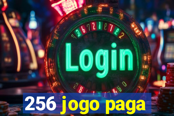 256 jogo paga